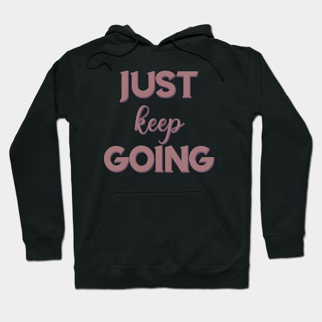 Just keep going Hoodie by BoogieCreates